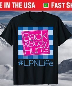 Back And Body Hurts LPN Life T-Shirt