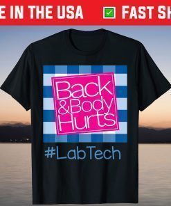 Back And Body Hurts Lab Tech T-Shirt