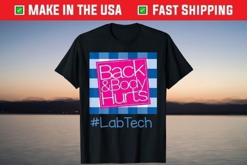 Back And Body Hurts Lab Tech T-Shirt