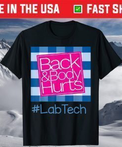 Back And Body Hurts Lab Tech T-Shirt