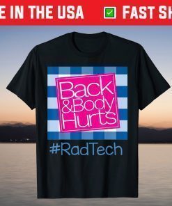 Back And Body Hurts Rad Tech T-Shirt