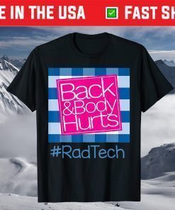 Back And Body Hurts Rad Tech T-Shirt