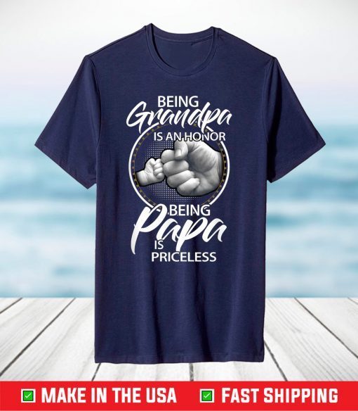 Being Grandpa Is An Honor Being PaPa is Priceless, Gift Dad T-Shirt