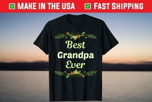 Best Grandpa Ever Father's Day Floral T-Shirt