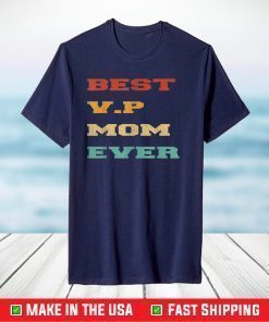 Best V.P Mom Ever- Kamala Harris Mother's day 2021 T-Shirt