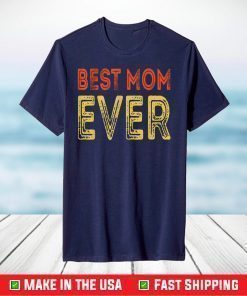 Best mom ever mother's day T-Shirt