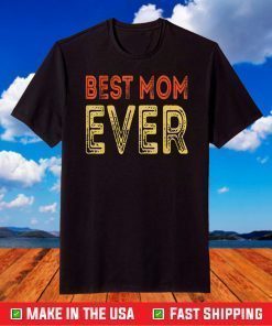 Best mom ever mother's day T-Shirt