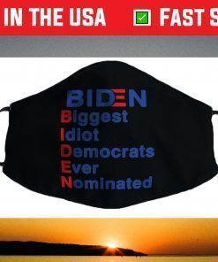 Biden Biggest Idiot Democrats Ever Nominated Trump 2020 Face Mask