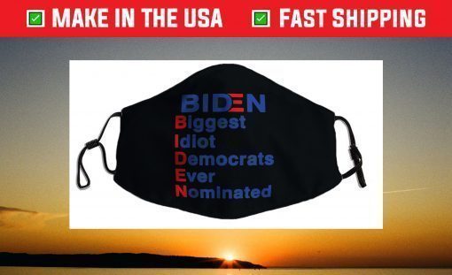 Biden Biggest Idiot Democrats Ever Nominated Trump 2020 Face Mask