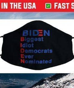 Biden Biggest Idiot Democrats Ever Nominated Trump 2020 Face Mask