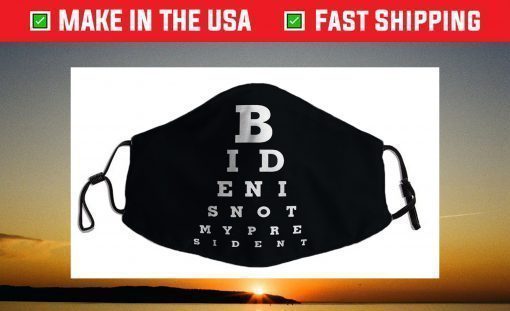 Biden Is Not My President Eye Chart Face Mask