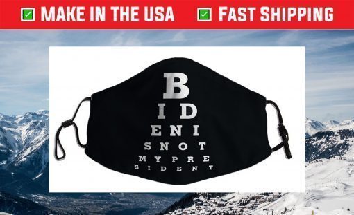 Biden Is Not My President Eye Chart Face Mask