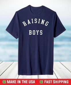 Boy Mom Raising Boys Mom Of Boys Mothers Day Gift For Mom T-Shirt