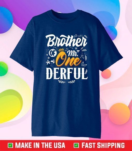 Brother of Mr Onederful 1st Birthday First One-Derful T-Shirt