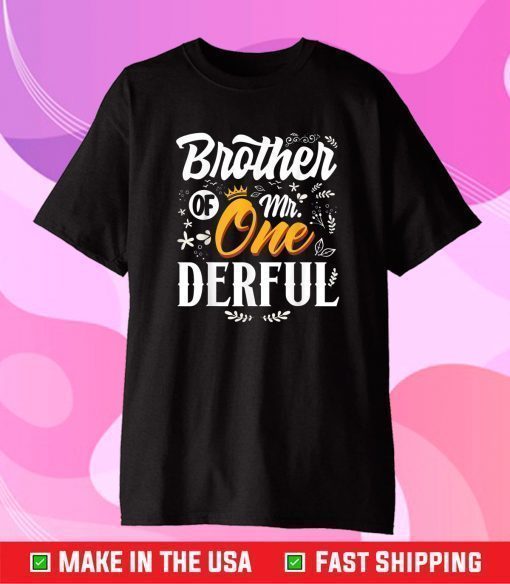 Brother of Mr Onederful 1st Birthday First One-Derful T-Shirt