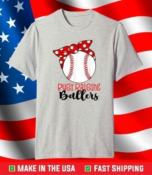 Busy Raising Ballers Baseball Mom Shirts Baseball Tee Cute T-Shirt