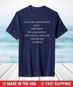 Care for your mother T-Shirt