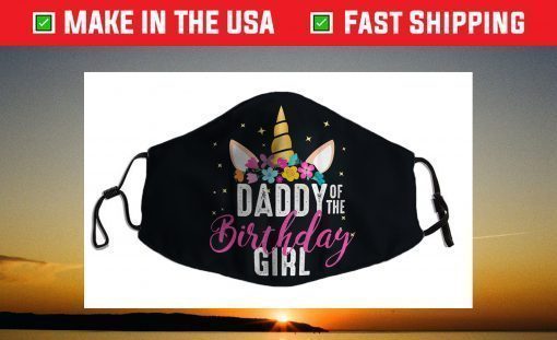 Daddy Of The Birthday Girl Father Gift Unicorn Birthday Face Mask