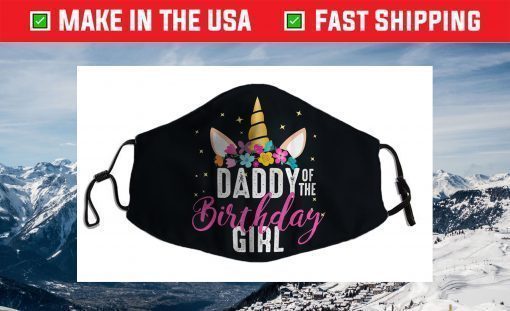 Daddy Of The Birthday Girl Father Gift Unicorn Birthday Face Mask