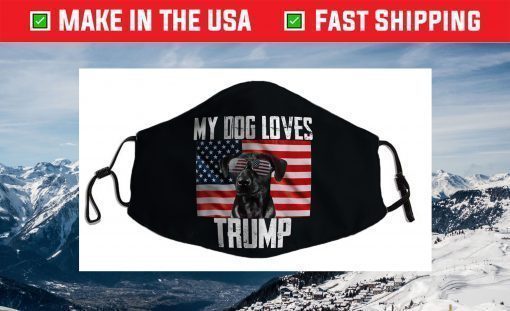 Dogs For Trump My Dog Loves Trump 2024 Conservative Face Mask