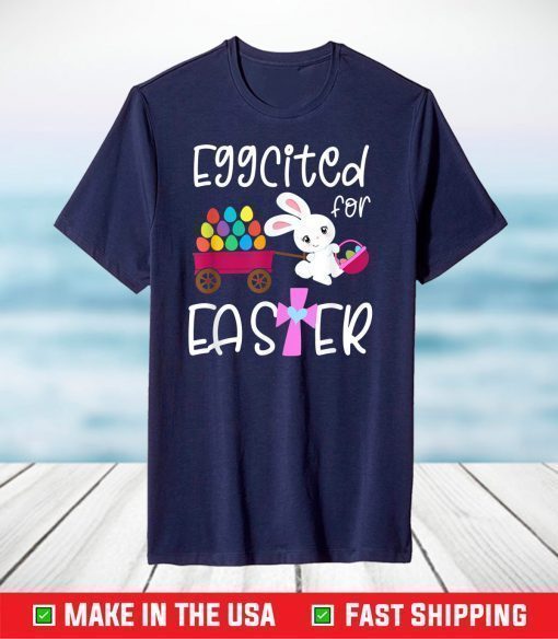 EGGCITED FOR EASTER Bunny Egg Hunt Christian Toddler Girls Classic T-Shirt