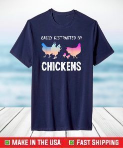 Easily Distracted by Chickens Funny Chicken Farmer Lady T-Shirt