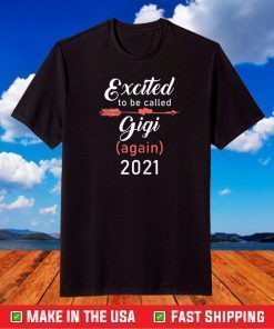 Excited To Be Gigi Again 2021 Mother's Day T-Shirt