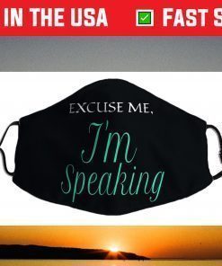 Excuse Me I'm Speaking Funny Kamala Harris Joe Biden Trump Face Mask