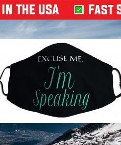 Excuse Me I'm Speaking Funny Kamala Harris Joe Biden Trump Face Mask