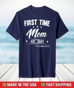 FAMILY 365 First Time Mom Est 2021 Mother's Day New Mom T-Shirt