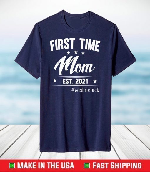 FAMILY 365 First Time Mom Est 2021 Mother's Day New Mom T-Shirt