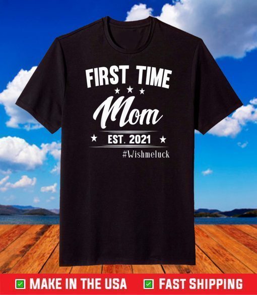 FAMILY 365 First Time Mom Est 2021 Mother's Day New Mom T-Shirt