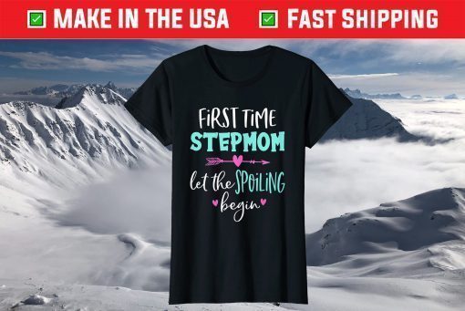 First Time Stepmom Let The Spoiling Begin Blessed Stepmom T-Shirt