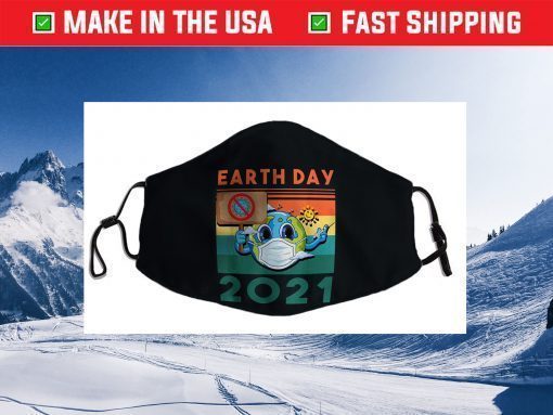 Funny Planet Earth Wearing Mask - Earth Day 2021 Face Mask