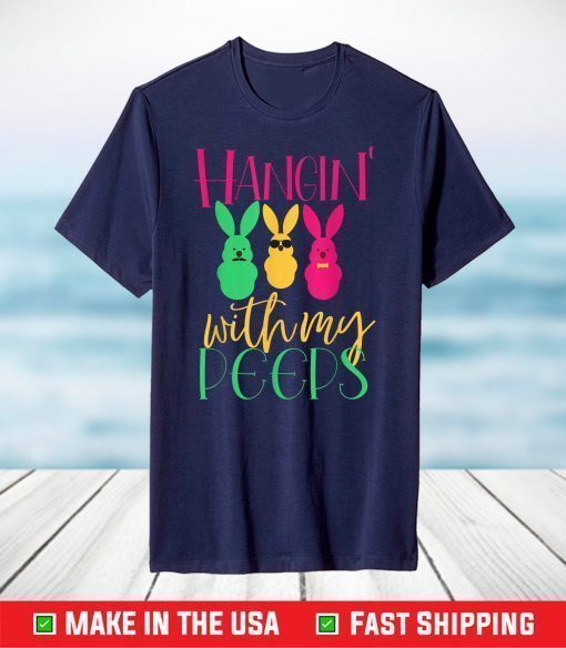 Girls Hangin With My Peeps Little Cute Bunny Easter Family T-Shirt