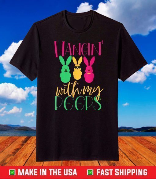 Girls Hangin With My Peeps Little Cute Bunny Easter Family T-Shirt