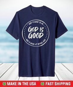 God Is Good T-Shirt