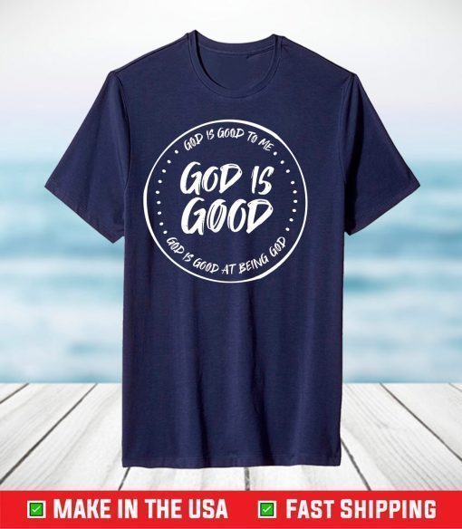 God Is Good T-Shirt