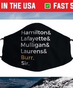 Hamilton, Laurens, Lafayette, Mulligan, Burr, Sir Face Mask