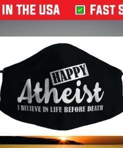 Happy Atheist Atheist Agnostic Statement Face Mask