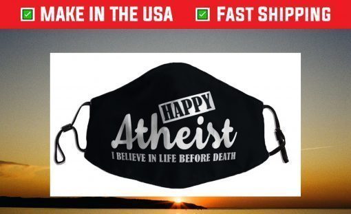 Happy Atheist Atheist Agnostic Statement Face Mask