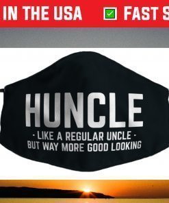 Huncle Like Regular Uncle Way More Good Looking Face Mask