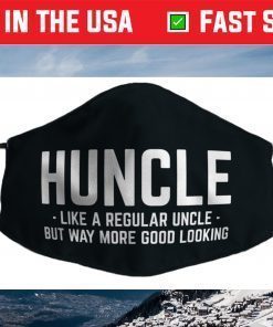 Huncle Like Regular Uncle Way More Good Looking Face Mask