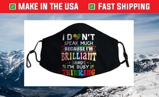 I Dont Speak Much Brilliant Autism Autistic Face Mask