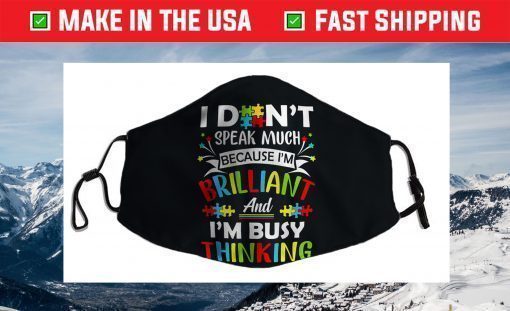 I Dont Speak Much Brilliant Gift Autism Autistic Face Mask