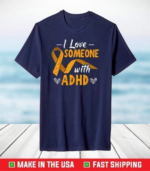 I Love Someone With ADHD Ribbon Awareness Mental Health T-Shirt