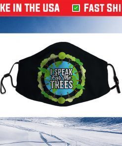 I Speak For The Trees Environmental Earth Day Face Mask