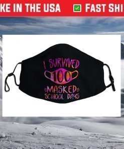 I Survived 100 Masked School Days Student or Teacher Face Mask