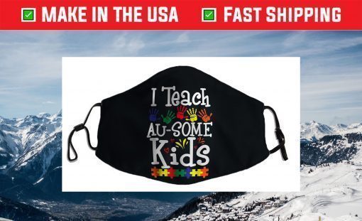 I Teach Au-some Kids Funny Autism Awareness Day Face Mask