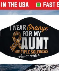 I Wear Orange For My Aunt MS Awareness Face Mask